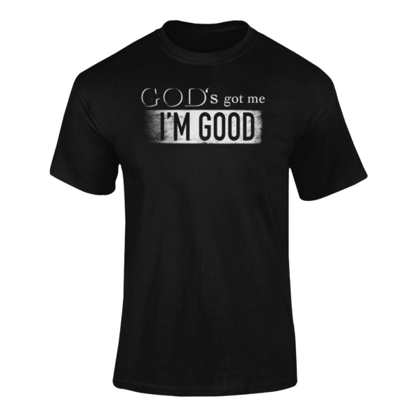 God's Got Me I'm Good T Shirt - Image 3