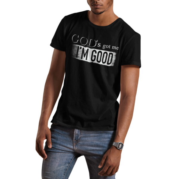 God's Got Me I'm Good T Shirt - Image 2