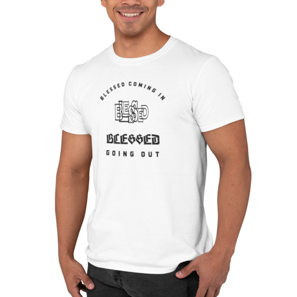 Blessed Coming In Blessed Going Out T shirt