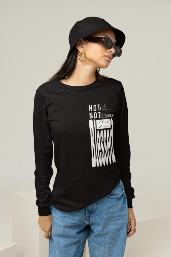 Not Rich Not Famous But I'm Blessed Long sleeve T shirt