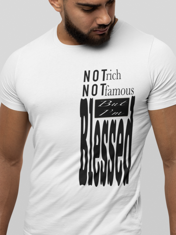 Not Rich Not Famous But I'm Blessed T Shirt - Image 5