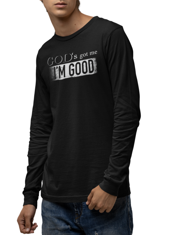 God's Got Me I'm Good Long Sleeve T Shirt