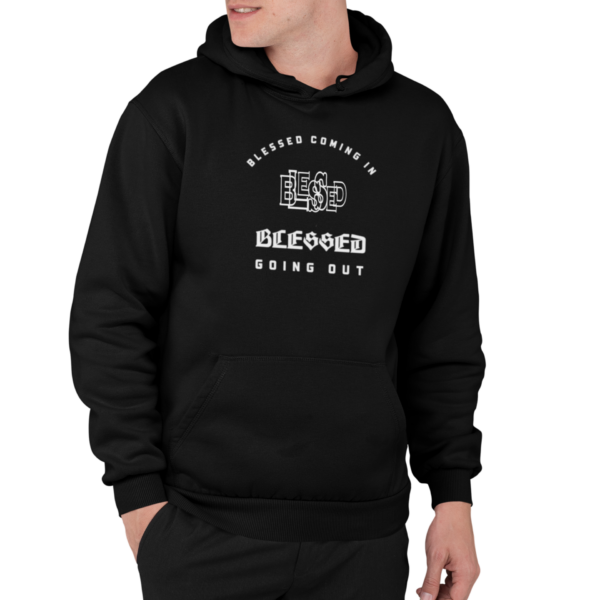 Blessed Coming In Blessed Going Out Hoodie